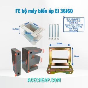 Fe bộ máy biến áp, Thép silic, Bộ máy biến áp, Cấu tạo của máy biến áp, FE bộ máy biến áp EI 36/60