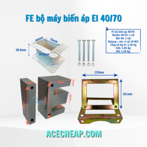 Fe bộ máy biến áp, Thép silic, Bộ máy biến áp, Cấu tạo của máy biến áp, FE bộ máy biến áp EI 40/70